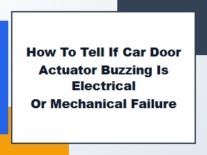 Diagnosing a Buzzing Car Door Actuator