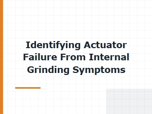 Diagnosing Actuator Failure Through Grinding Machine Symptoms